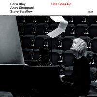 Bley / Sheppard / Swallow - Life Goes On vinyl cover