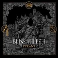 Bliss Of Flesh - Tyrant vinyl cover