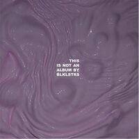 BLKLSTRS - This Is Not An Album By Blklstrs vinyl cover