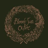 Blood And Sun - Ochre & The Collected Eps (Moss Green)