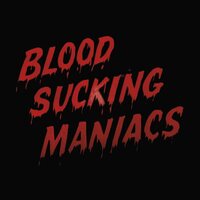 Blood Sucking Maniacs - Blood Sucking Maniacs vinyl cover