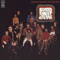 Blood Sweat & Tears - Child Is Father To The Man vinyl cover