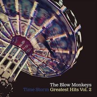 Blow Monkeys - Time Storm: Greatest Hits Vol 2 vinyl cover