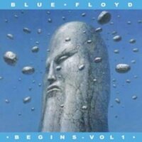 Blue Floyd - Begins Vol 1 (Clear Blue) vinyl cover