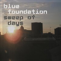 Blue Foundation - Sweep Of Days vinyl cover