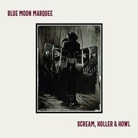 Blue Moon Marquee - Scream, Holler & Howl (Red)