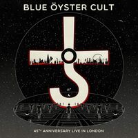 Blue Öyster Cult - 45Th Anniversary - Live In London vinyl cover