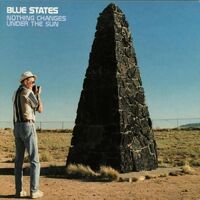 Blue States - Nothing Changes Under The Sun - 20 Year Anniversary Reissue vinyl cover