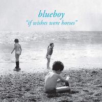 Blueboy - If Wishes Were Horses vinyl cover