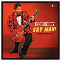Bo Diddley - SAy Man! The Singles & More 1955-62 vinyl cover