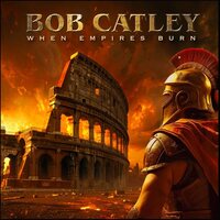 Bob Catley - When Empires Burn vinyl cover