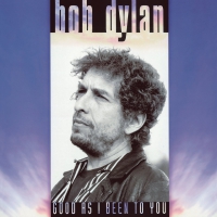 Bob Dylan - Good As I Been To You vinyl cover