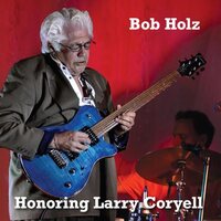 Bob Holz - Honoring Larry Coryell vinyl cover