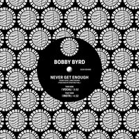 Bobby Byrd - Never Get Enough vinyl cover