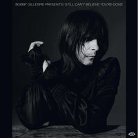 Bobby Gillespie - Bobby Gillespie Presents I Still Can't Believe You're Gone vinyl cover