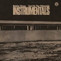 Bobby Oroza - Get On The Otherside Instrumentals (Green) vinyl cover