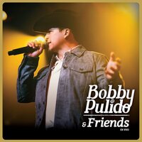 Bobby Pulido - Bobby Pulido & Friends En Vivo vinyl cover
