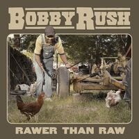 Bobby Rush - Rawer Than Raw vinyl cover