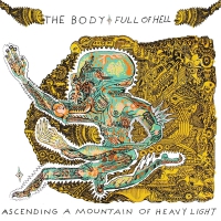 Body & Full Of Hell - Ascending A Mountain Of Heavy Light vinyl cover