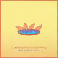 Bombay Bicycle Club - Everything Else Has Gone Wrong vinyl cover