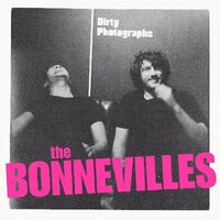 Bonnevilles - Dirty Photographs vinyl cover