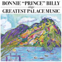 Bonnie Prince Billy - Greatest Palace Music vinyl cover