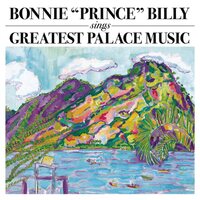 Bonnie Prince Billy - Sings Greatest Palace Music vinyl cover