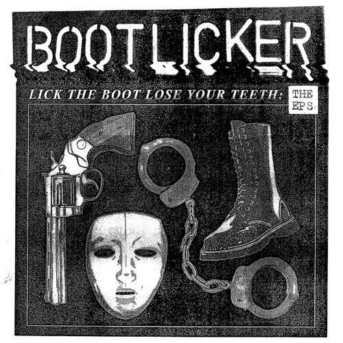 Bootlicker - Lick The Boot, Lose Your Teeth