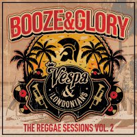 Booze  &  Glory - Reggae Sessions 2