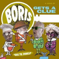 Boris the Sprinkler - Gets A Clue vinyl cover