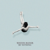 Boston Manor - Be Nothing. vinyl cover