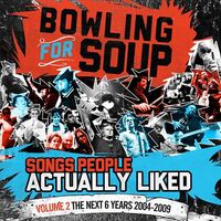 Bowling For Soup - Songs People Actually Liked - Volume 2 - The Next 6 Years 2004-2009