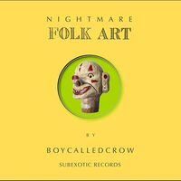 Boycalledcrow - Nightmare Folk Art vinyl cover