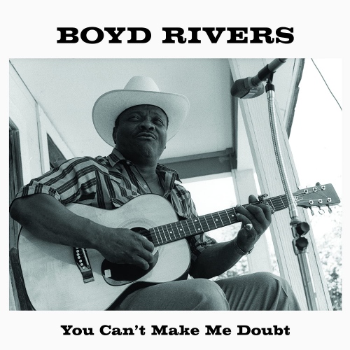 Boyd Rivers - You Can't Make Me Doubt vinyl cover