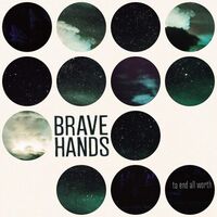 Brave Hands - To End All Worth vinyl cover
