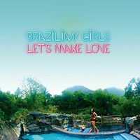 Brazilian Girls - Let's Make Love vinyl cover