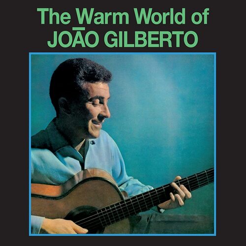 Brazilian Love Affair - Warm World Of Joao Gilberto (Green)