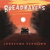 Breadmakers - Lonesome Sundown vinyl cover