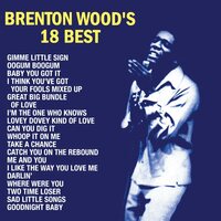 Brenton Wood - Brenton Wood's 18 Best vinyl cover