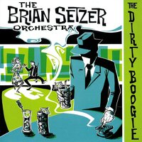 Brian Setzer - The Dirty Boogie vinyl cover
