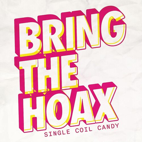 Bring The Hoax - Single Coil Candy vinyl cover