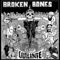 Broken Bones - Broken Bones | Vigilante | 7 vinyl cover