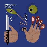 Brom - Dance With An Idiot vinyl cover