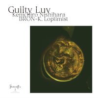 Bron-K X Loptimist - Guilty Luv Kenichiro Nishihara Remix Guilty Luv vinyl cover