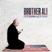 Brother Ali - Mourning In America & Dreaming In Color 10 Year Anniversary Edition