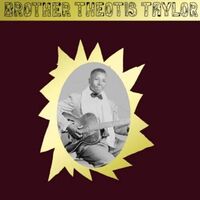 Brother Theotis Taylor - Brother Theotis Taylor vinyl cover