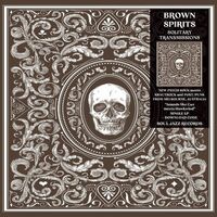 Brown Spirits - Solitary Transmissions