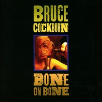 Bruce Cockburn - Bone On Bone vinyl cover