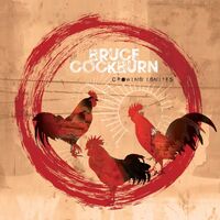 Bruce Cockburn - Crowing Ignites vinyl cover