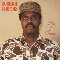 Bubbha Thomas - Life & Times... vinyl cover